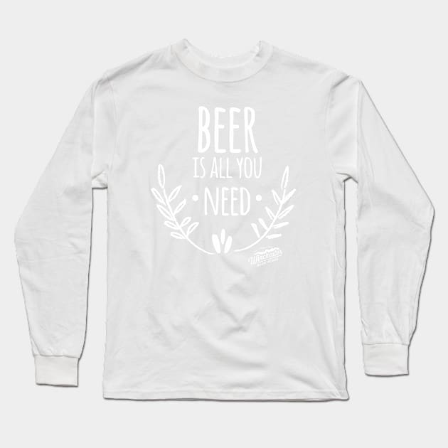 Beer Is All You Need Long Sleeve T-Shirt by Winchester Brew Works